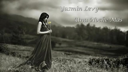 Yasmin Levi - Una Noche Mas