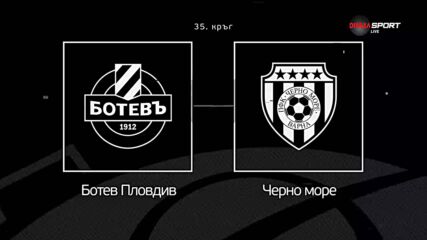 Преди кръга: Ботев Пловдив - Черно море