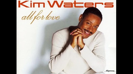 Kim Waters - All For Love