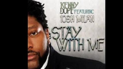 Kenny Dope ft. Josh Milan - Stay With Me (terry Hunter Main Remix)