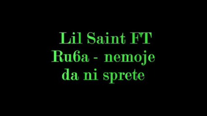 Lil Saint Ft Ru6a - nemoje da ni sprete