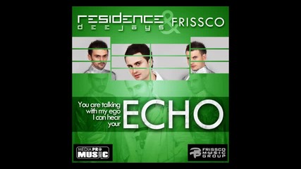 Residence Deejays & Frissco - Echo