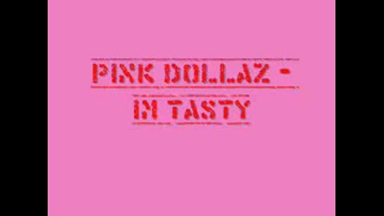 Pink Dollaz - Im Tasty
