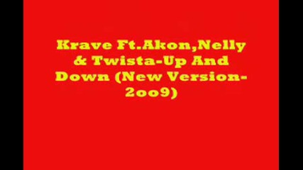 Krave Ft.akon,  Nelly & Twista - Up And Down (new Version - 2oo9)