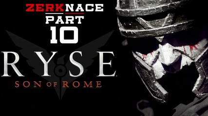 Zerk цъка Ryse: Son of Rome (#10) — Да се разминеш на косъм!