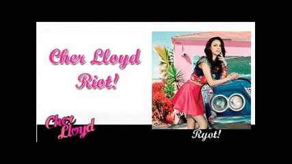 Cher Lloyd -- Riot! with lyrics