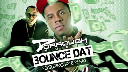 Dorrough Music Bounce Dat feat. Ay Bay Bay