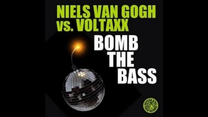 Niels Van Gogh vs Voltaxx - Bomb The Bass (club Mix)