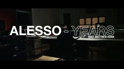 Alesso Feat. Matthew Koma - Years