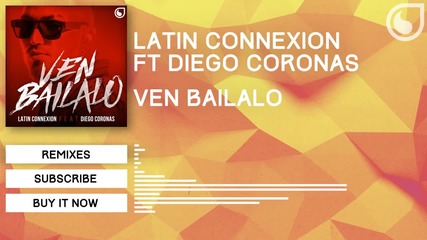 Latin Connexion Ft. Diego Coronas - Ven Bailalo
