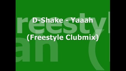 D-shake - Yaaah (freestyle Clubmix)1990