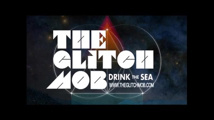 The Glitch Mob - Drive It Like You Stole It 