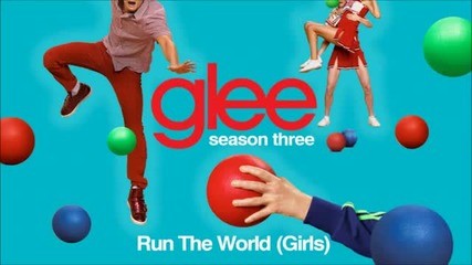 Glee - Run the world (girls)