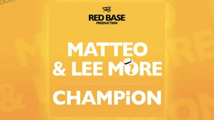 Matteo _ Lee More - Champion (llp Radio Edit)