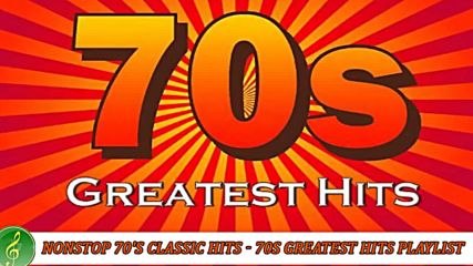 Nonstop 70's Classic Hits - 70s Greatest Hits Playlist - Best Songs Of The 70's Music Hits