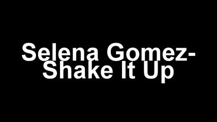 Selena Gomez - Shake It Up