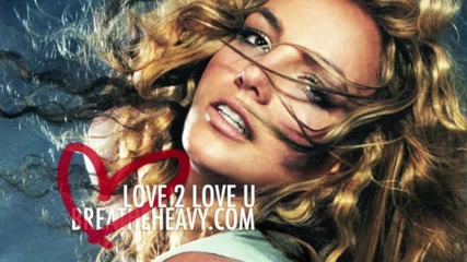 2o11 • Britney Spears - Love 2 Love U