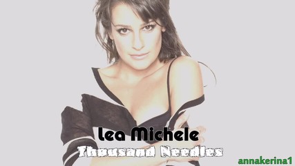 06. Превод!!! Lea Michele - Thousand Needles