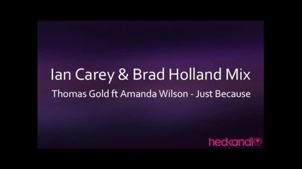 Thomas Gold ft Amanda Wilson - Just Because (ian Carey & Brad Holland Mix)