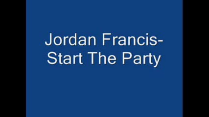 jordan francis - start the party