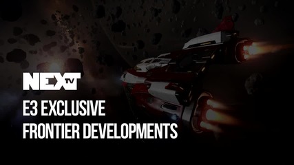 NEXTTV 041: E3 Еxclusive: Frontier Develpoments