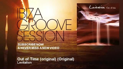 Levitation - Out Of Time (cafe Del Mar) Vol.4