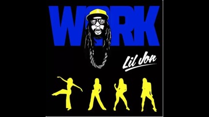 *2013* Lil Jon - Work