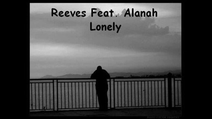 Reeves Feat. Alanah - Lonely