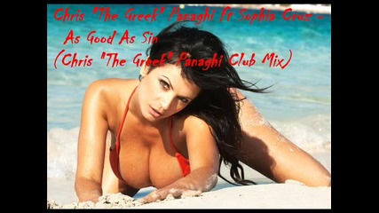 ! Разтърсващ Хаус ! Chris The Greek Panaghi - As Good As Sin ( Chris The Greek Panaghi Club Mix ) 