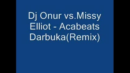 Dj Onur Vs.missy Elliot - Acabeats Darbuka