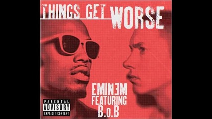 Promo! Eminem Ft. Bob - Things Get Worse (official song) (high quality) 