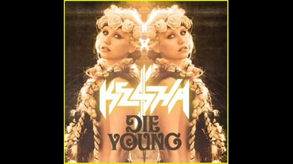 Ke$ha - Die young