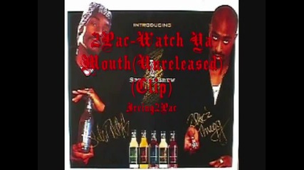 2pac - Watch Ya Mouth (unreleased) (clip) (high Definition)