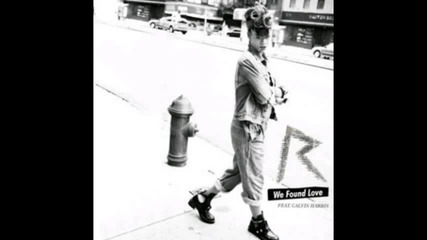 New! Rihanna Feat. Calvin Harris - We Found Love