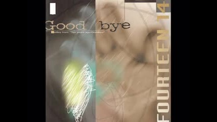 Fourteen 14 - Goodbye (1995)