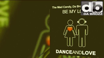 The Mad Candy vs Da Brozz feat. Martha - Be My Love