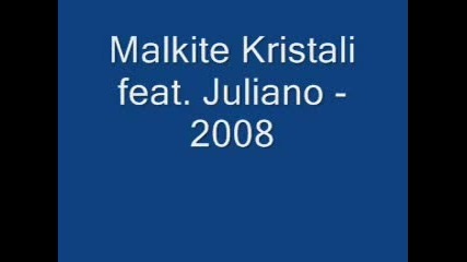 Malkite Kristali - Balada Juliano 2008