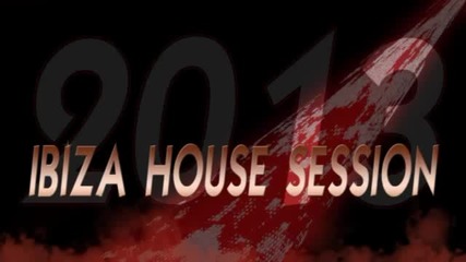 ibiza house session 2013 (parte 1)