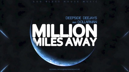 Deepside Deejays Feat. Dollarman - Million Miles Away [2013]