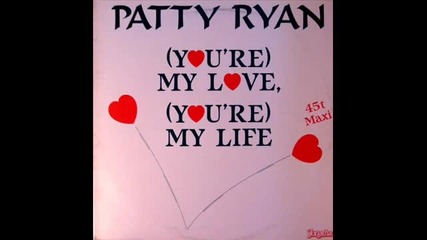 Patty Ryan - You're My Love, You're My Life ( Club Mix ) 1986