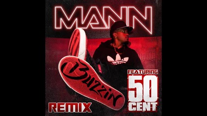 Mann ft. 50 Cent - Buzzin ( Remix )