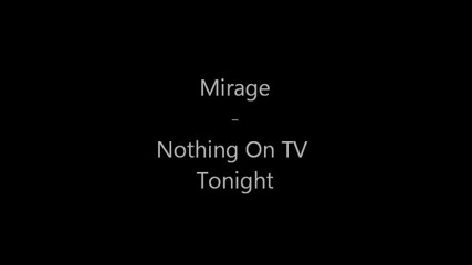 Mirage - Nothing On Tv Tonight [progressive Rock]