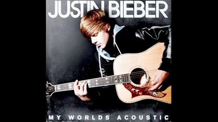 Justin Bieber - One Less Lonely Girl *акустична версия* //мy Worlds Acoustic 