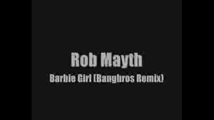 Rob Mayth - Barbie Girl (bangbros Remix)