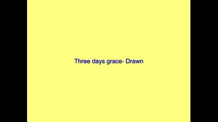 Three days grace - Drawn 