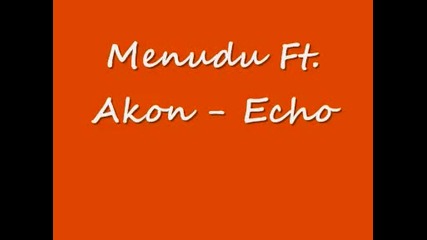 Превод - Menudo & Akon - Echo ( Ехо )