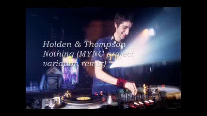 Holden & Thompson - Nothing (remix)
