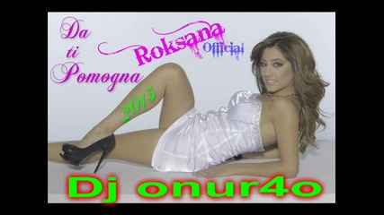 2012 - Роксана ft Гъмзата - Да ти помогна _&_ Dj onur4o .2013. New