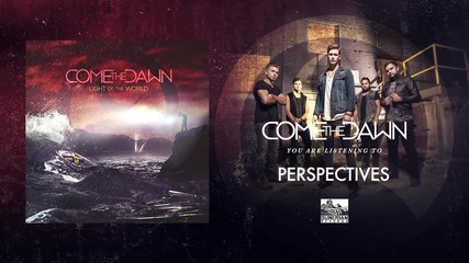 Come The Dawn - Perspectives