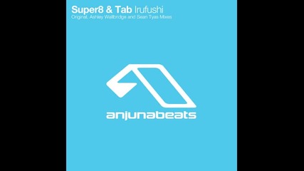 Super8 & Tab - Irufushi (original Mix)